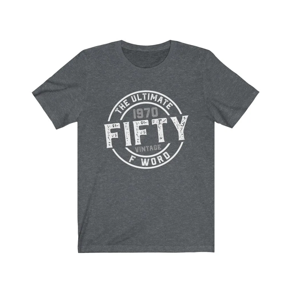 1970 Fifty the Ultimate F Word Unisex Jersey Short Sleeve Tee