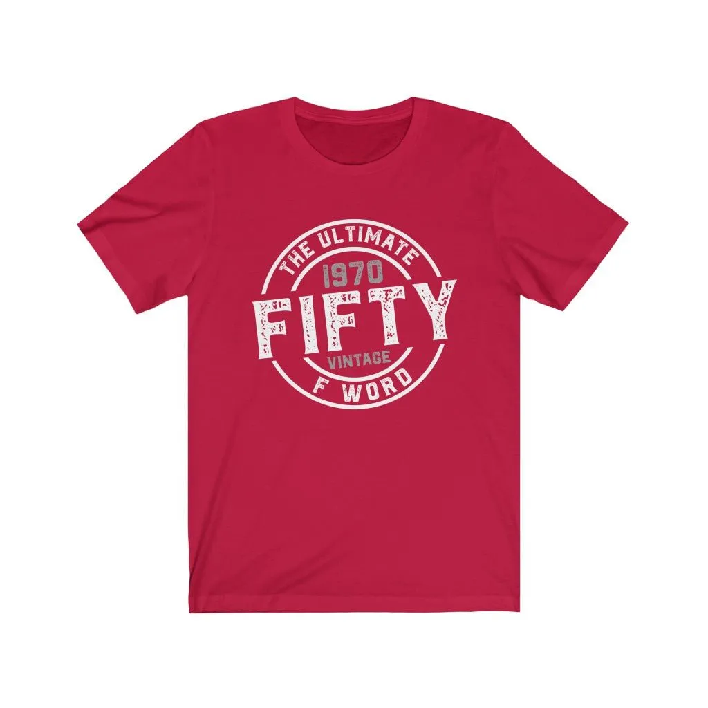 1970 Fifty the Ultimate F Word Unisex Jersey Short Sleeve Tee