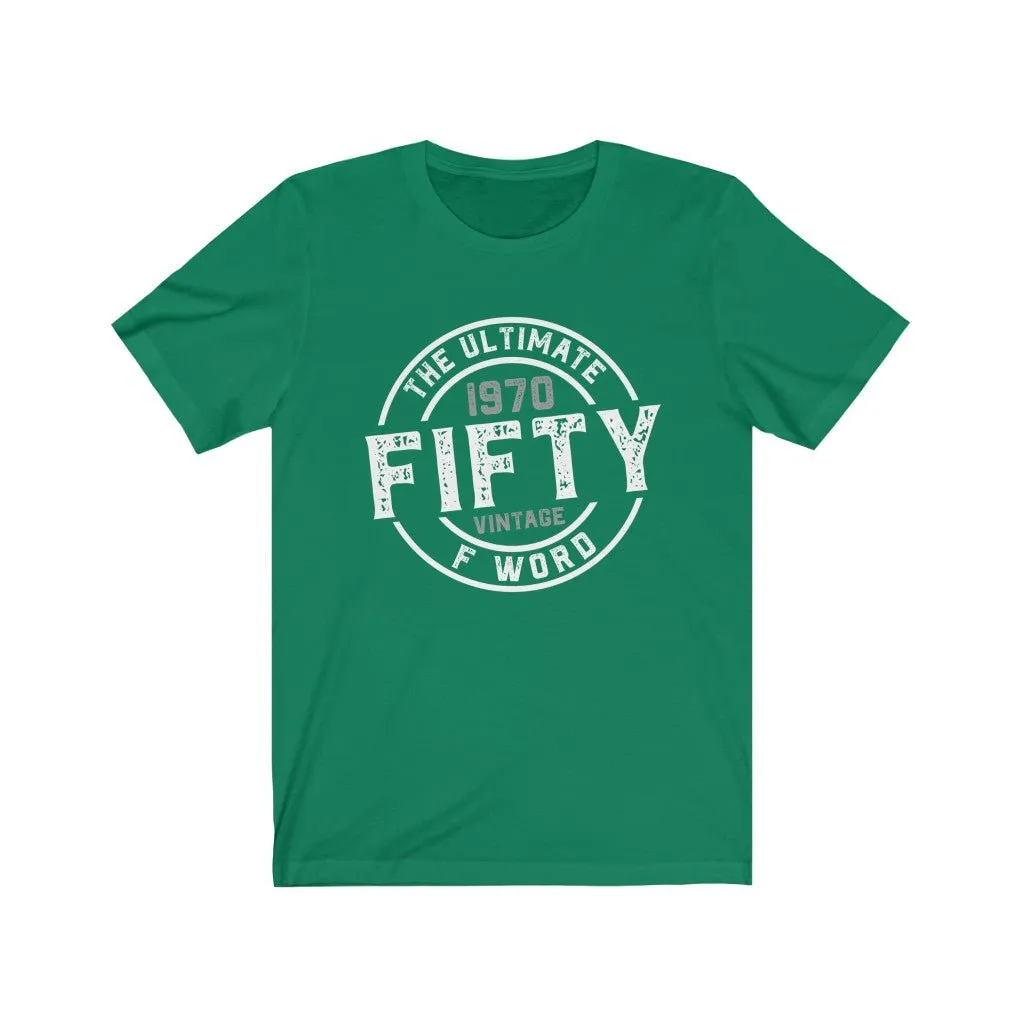 1970 Fifty the Ultimate F Word Unisex Jersey Short Sleeve Tee