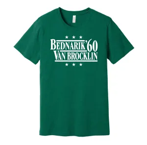 Bednarik & Van Brocklin '60 - Philadelphia Legends Political Campaign Parody T-Shirt - Hyper Than Hype Shirts