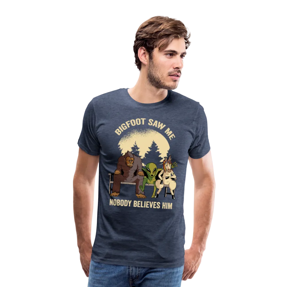 Bigfoot Saw Me Nobody Believe Him Men's Premium T-Shirt
