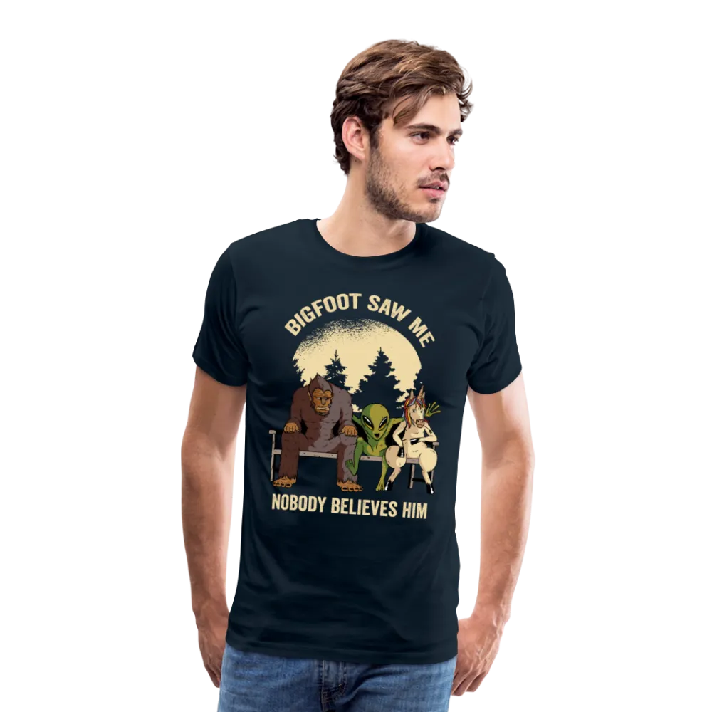 Bigfoot Saw Me Nobody Believe Him Men's Premium T-Shirt