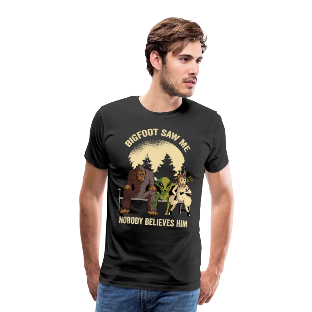 Bigfoot Saw Me Nobody Believe Him Men's Premium T-Shirt