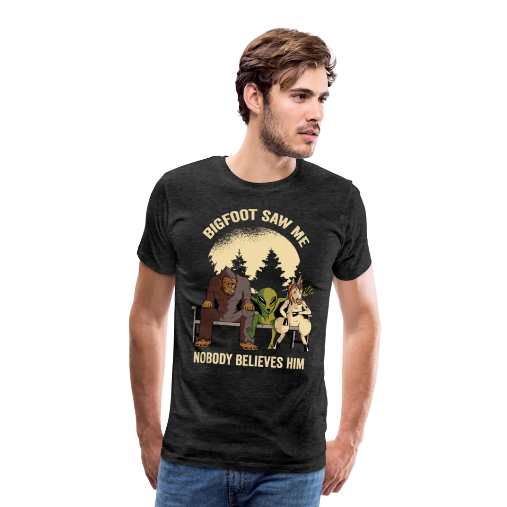 Bigfoot Saw Me Nobody Believe Him Men's Premium T-Shirt