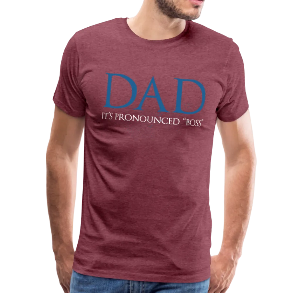 Dad It's Pronounced Boss Men's Premium T-Shirt (CK1040)