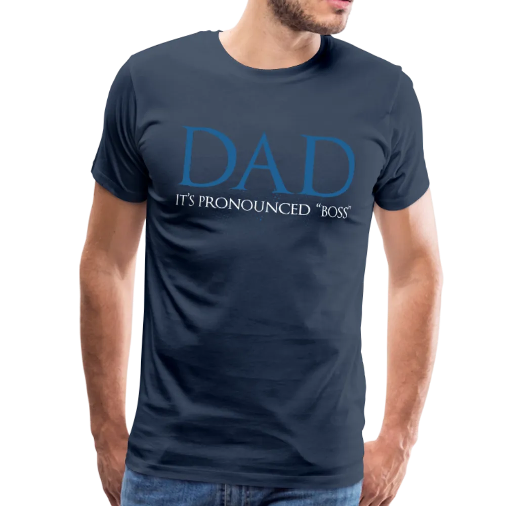 Dad It's Pronounced Boss Men's Premium T-Shirt (CK1040)