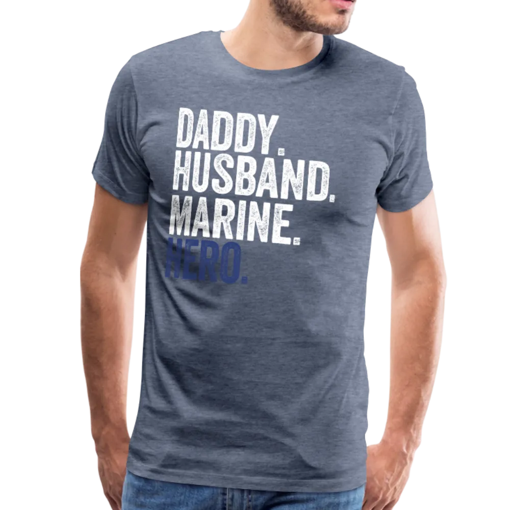 Daddy Husband Marine Hero Men's Premium T-Shirt
