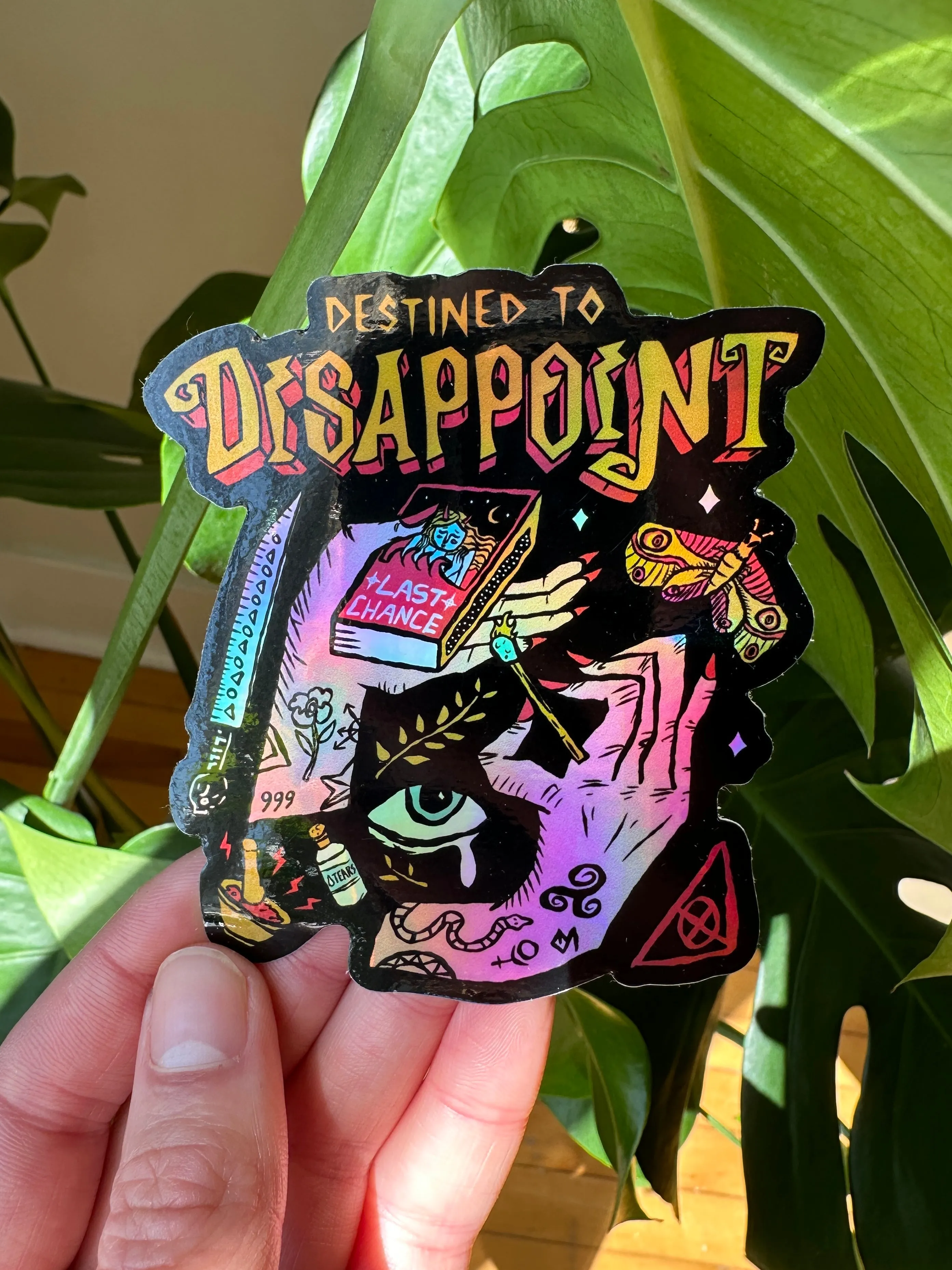 Destined to Disappoint Holographic Sticker