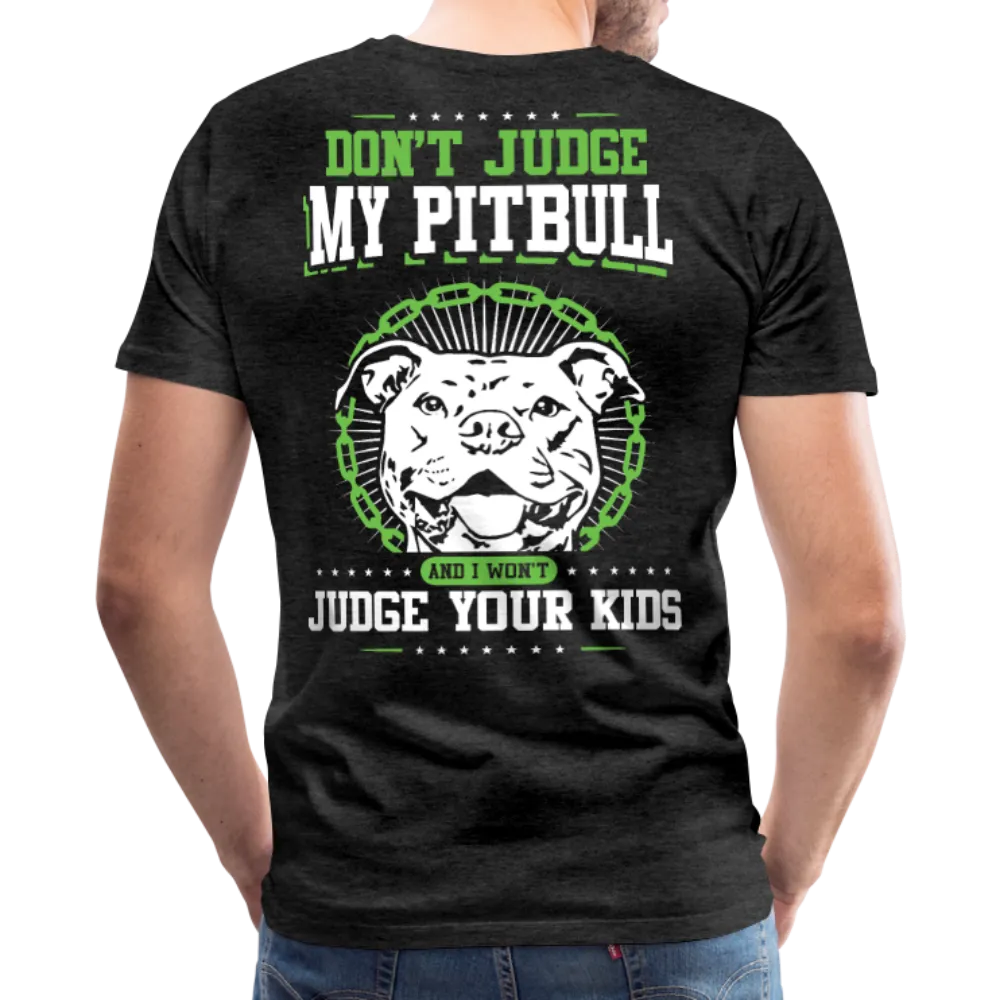 Dont Judge My Pitull Men's Premium T-Shirt
