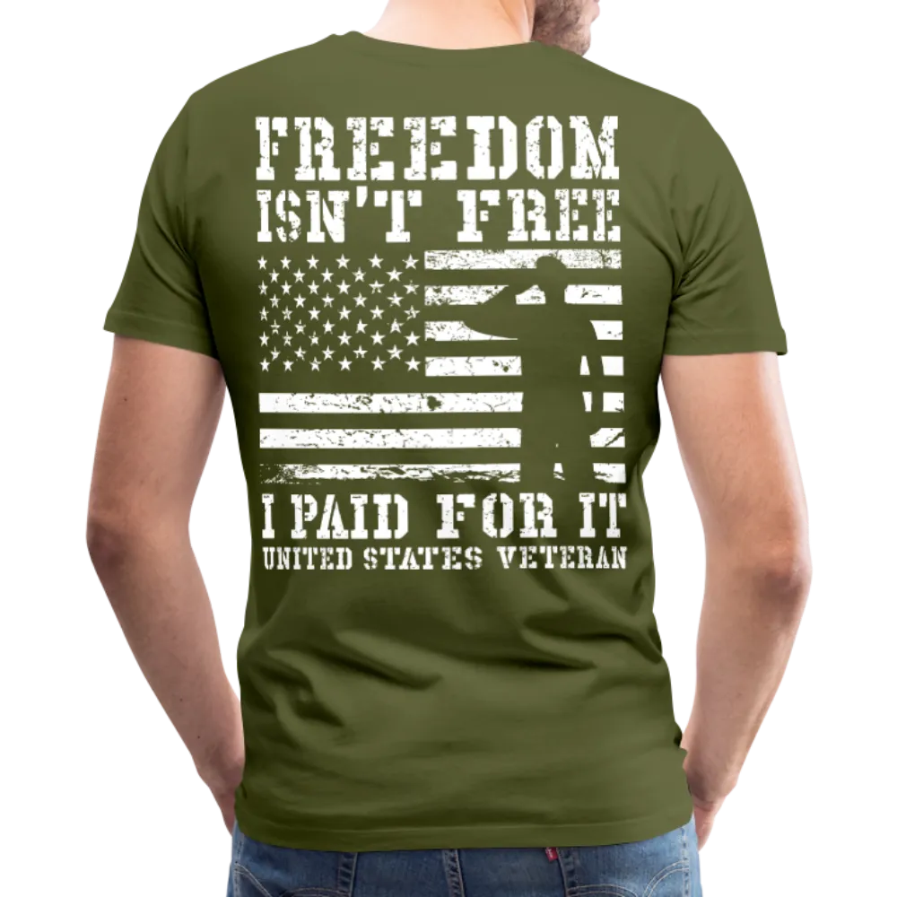 Freedom Isn't Free I Paid For It United Sates Veteran Men's Premium T-Shirt (CK1275)