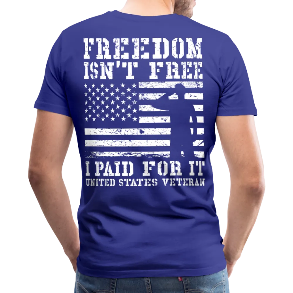 Freedom Isn't Free I Paid For It United Sates Veteran Men's Premium T-Shirt (CK1275)