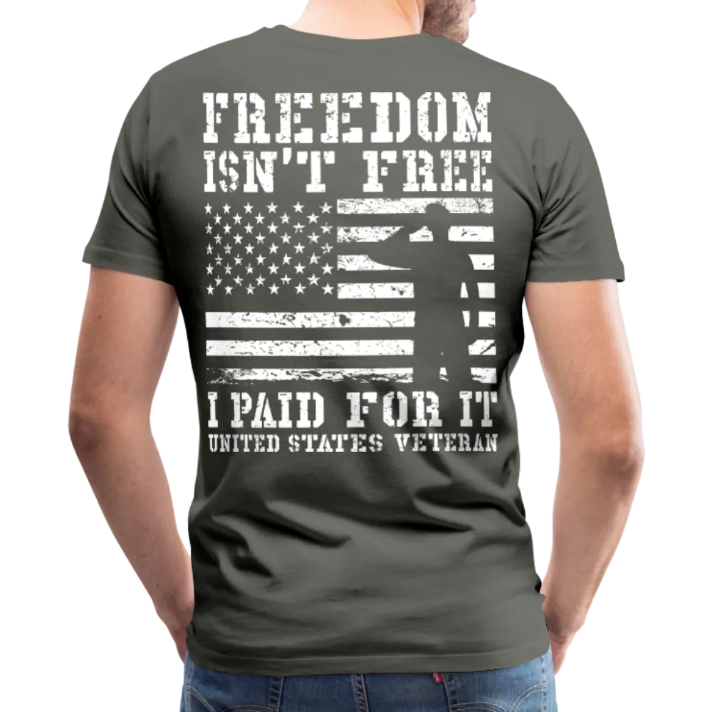 Freedom Isn't Free I Paid For It United Sates Veteran Men's Premium T-Shirt (CK1275)