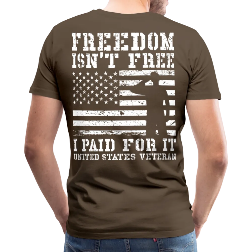 Freedom Isn't Free I Paid For It United Sates Veteran Men's Premium T-Shirt (CK1275)