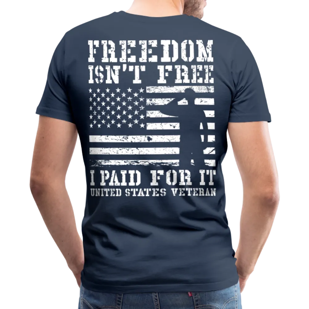 Freedom Isn't Free I Paid For It United Sates Veteran Men's Premium T-Shirt (CK1275)