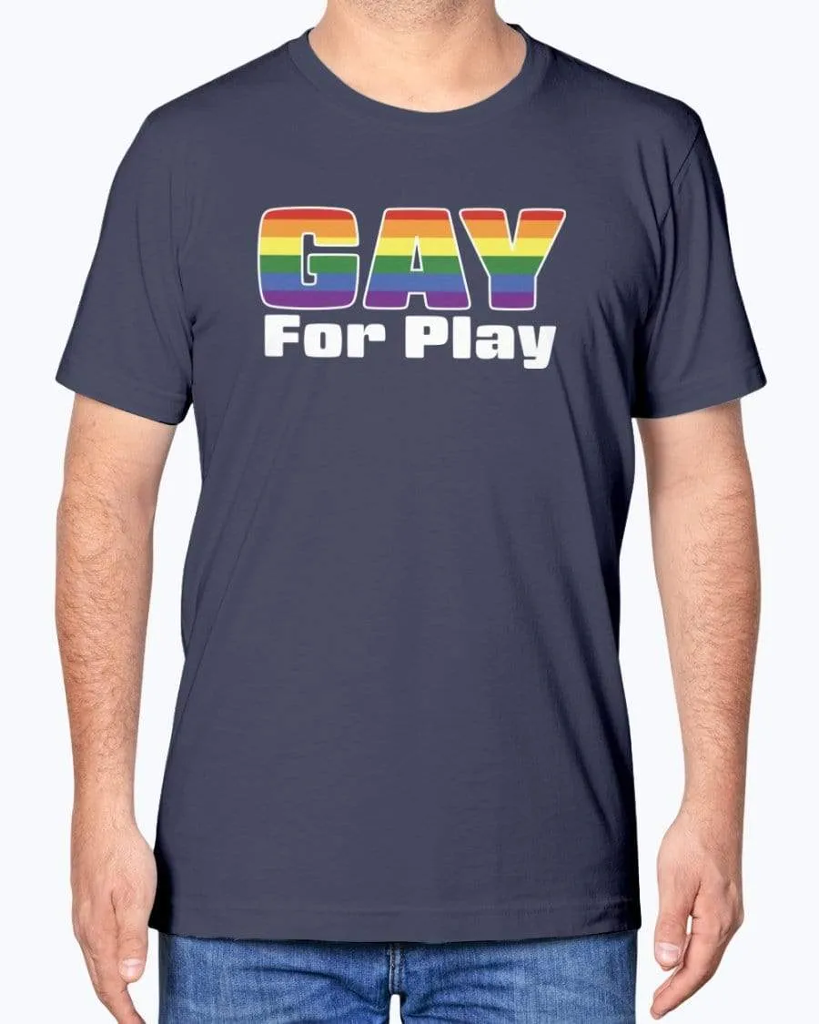 Gay For Play T-Shirt
