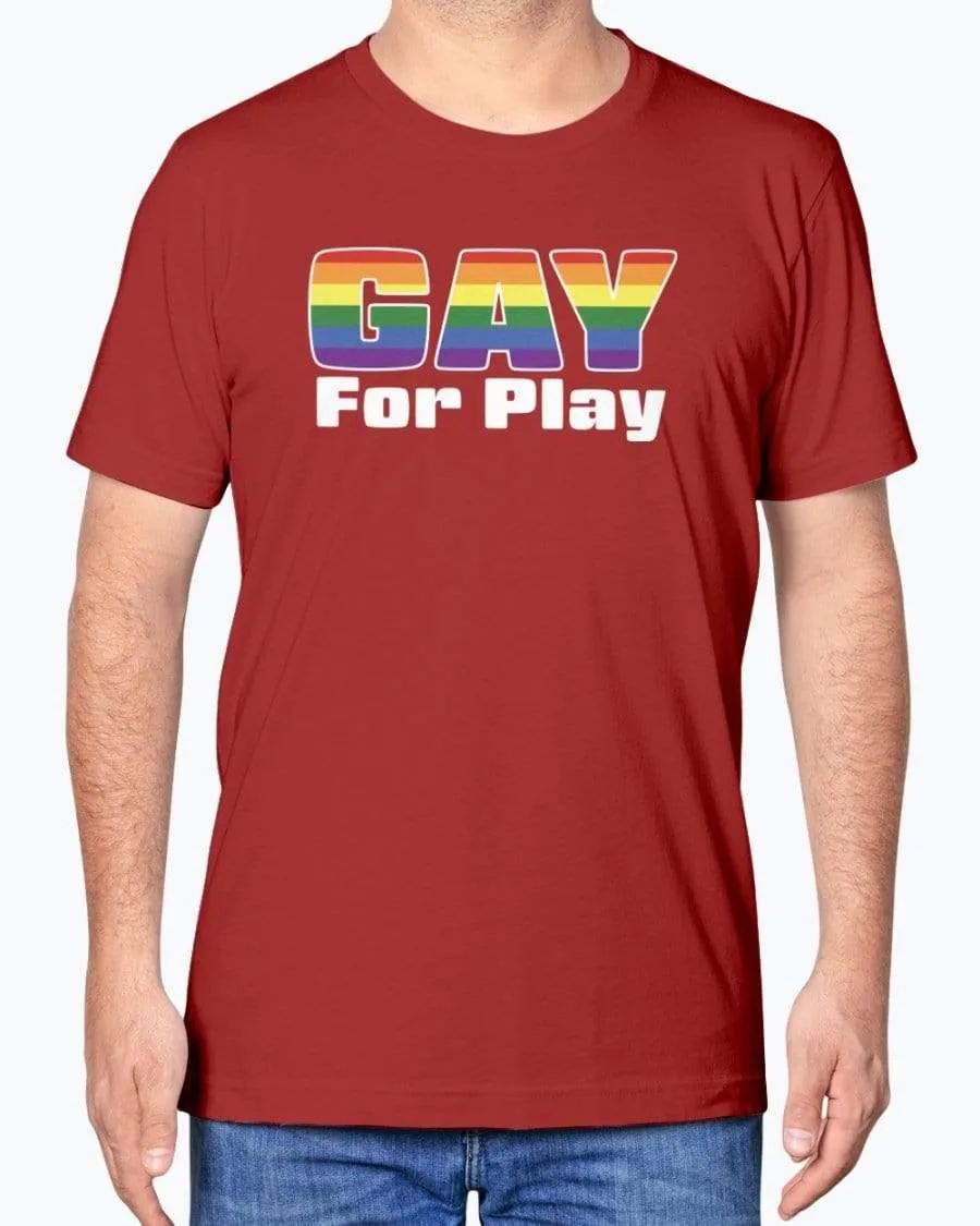 Gay For Play T-Shirt
