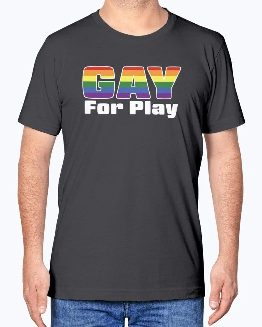 Gay For Play T-Shirt