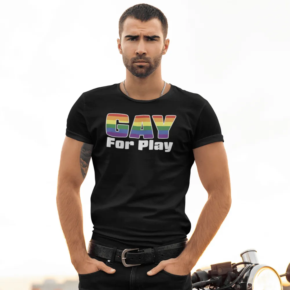 Gay For Play T-Shirt