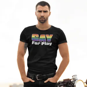 Gay For Play T-Shirt