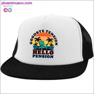 Goodbye tension, Hello Pension, Trucker Hat with Snapback