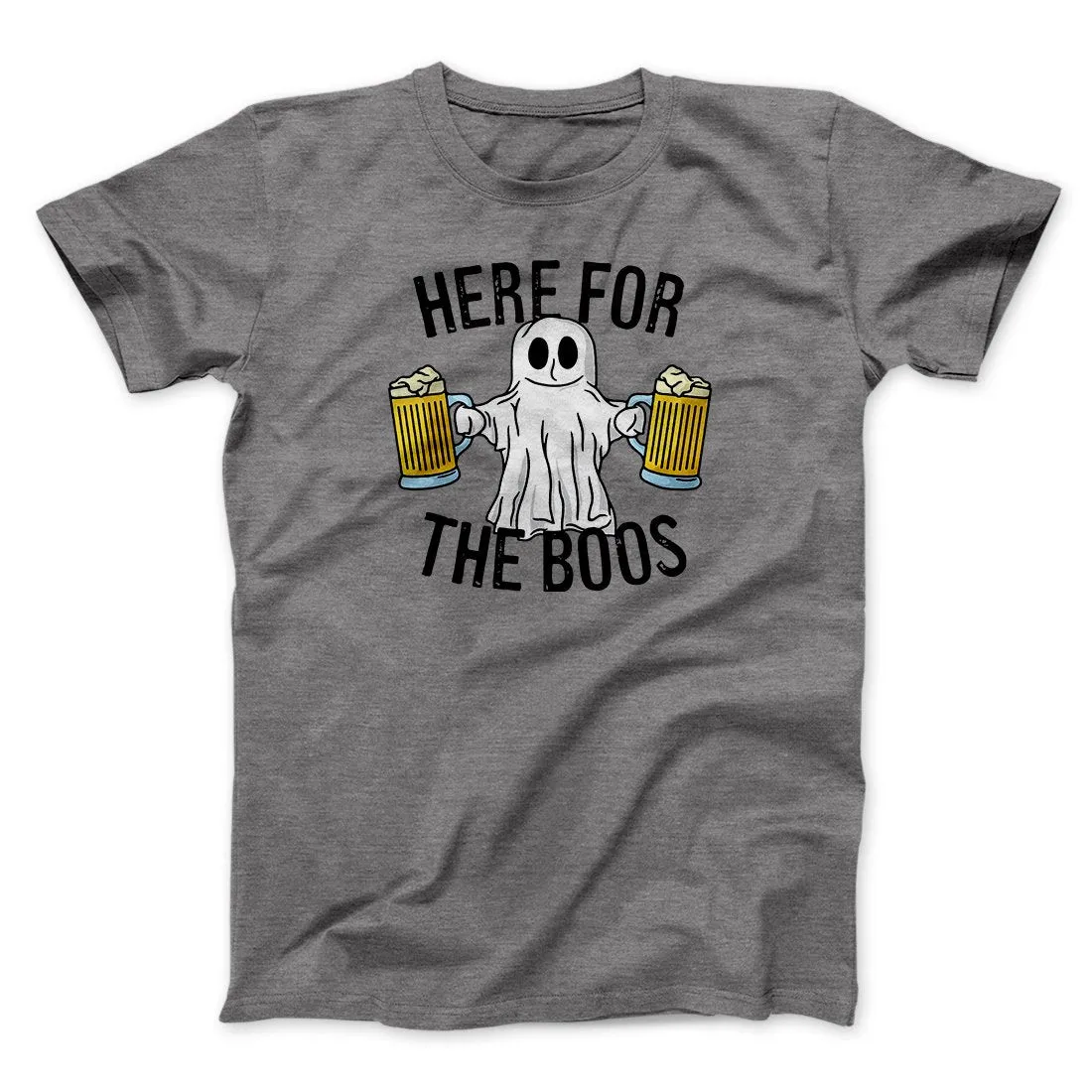 Here for the Boos Men/Unisex T-Shirt