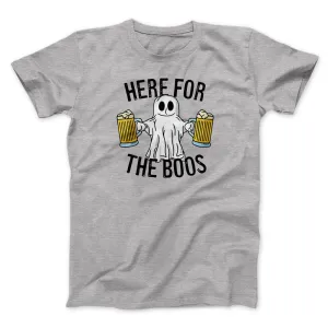 Here for the Boos Men/Unisex T-Shirt