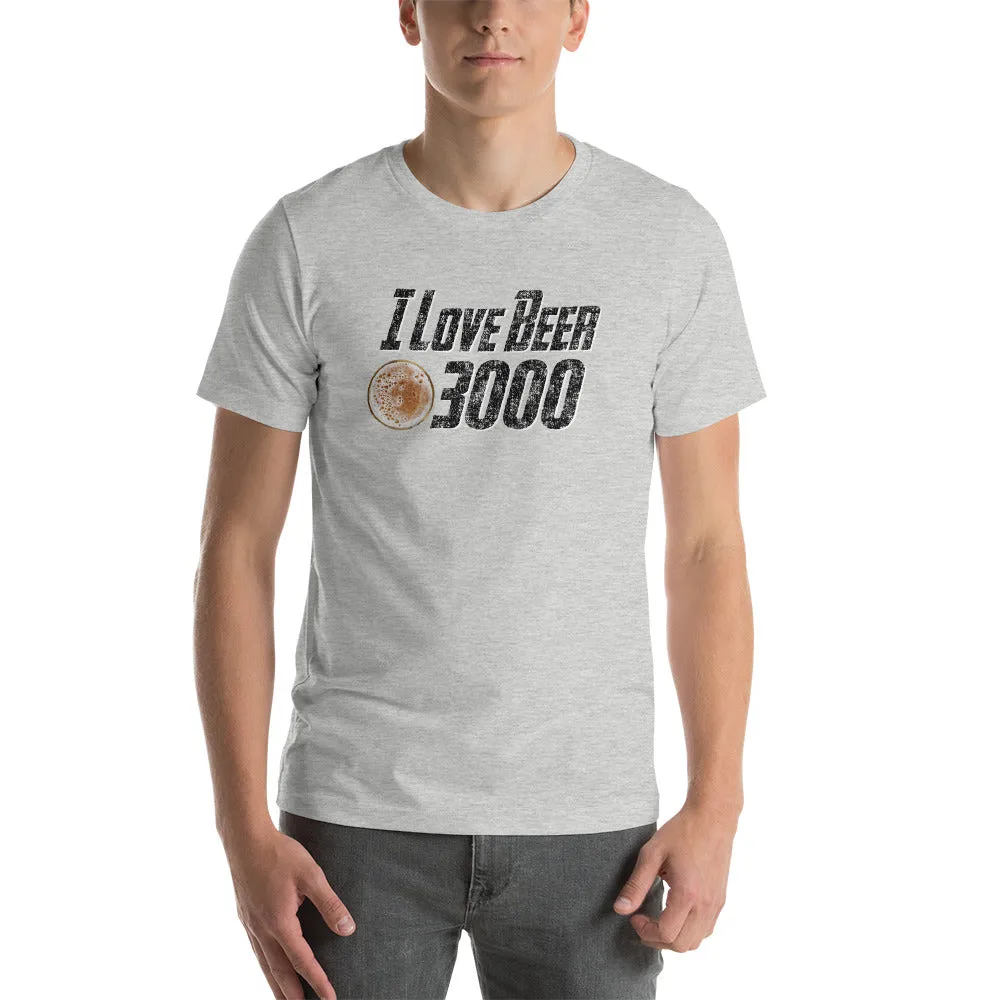 I Love Beer 3000 Short Sleeve Unisex T-shirt (5 Colors)