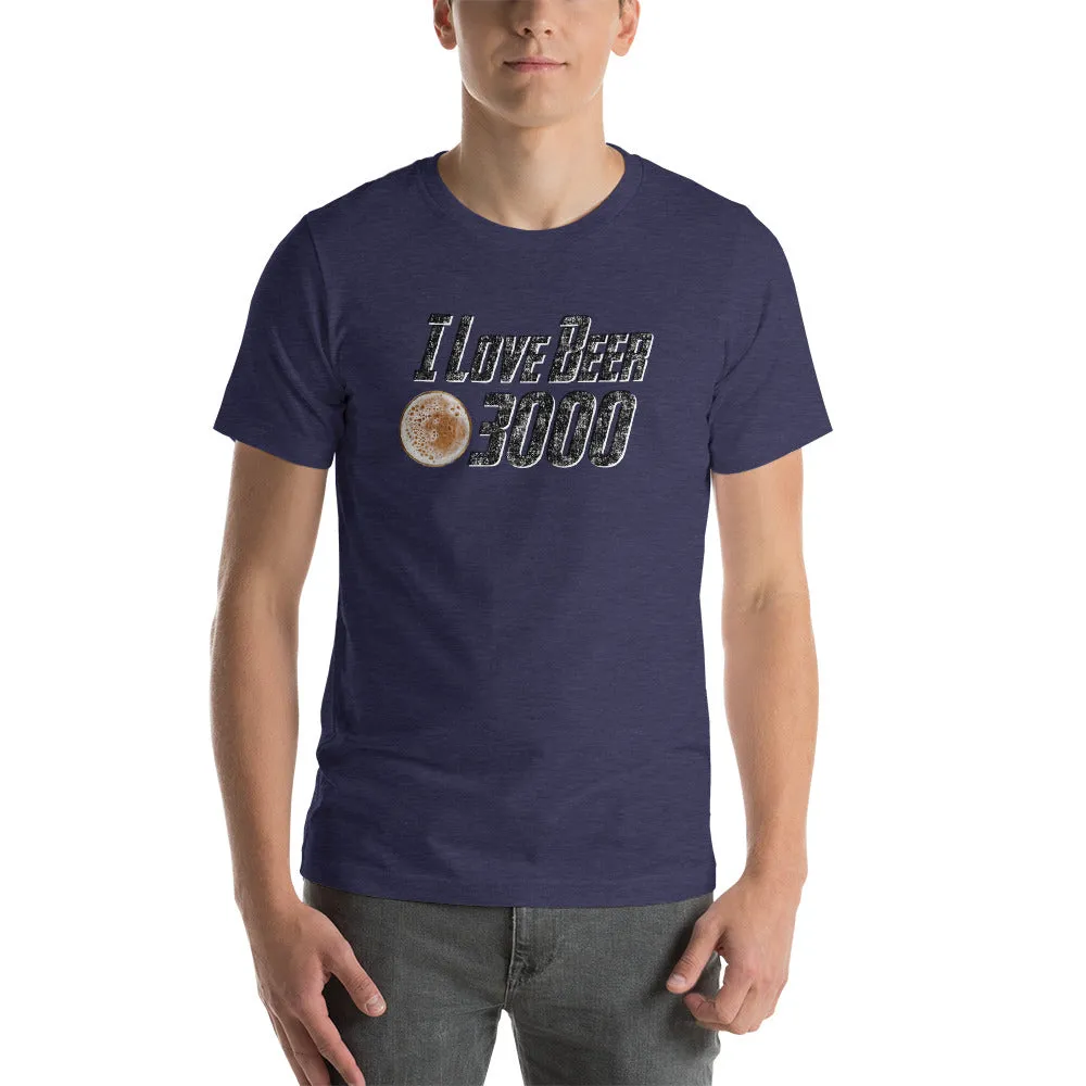 I Love Beer 3000 Short Sleeve Unisex T-shirt (5 Colors)