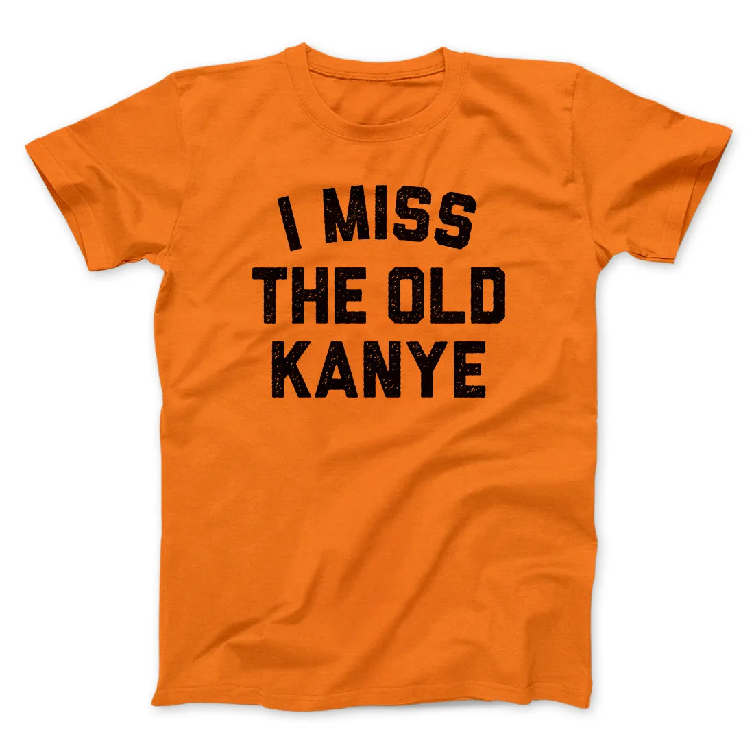 I Miss The Old Kanye Men/Unisex T-Shirt