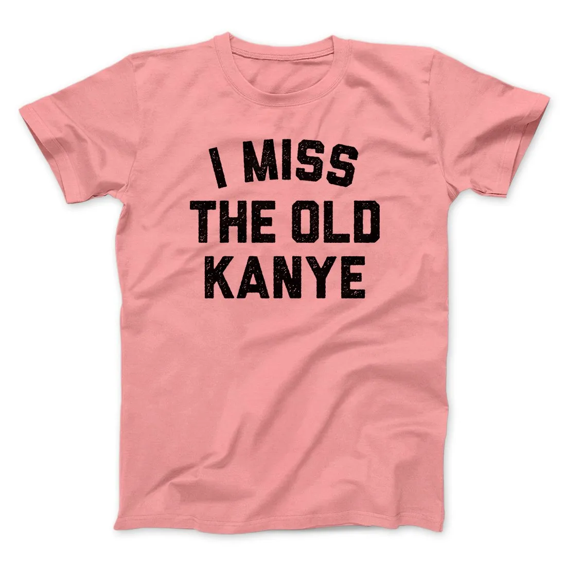I Miss The Old Kanye Men/Unisex T-Shirt