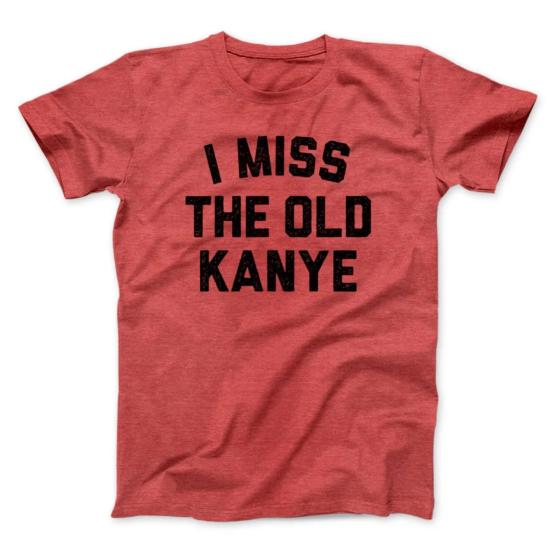 I Miss The Old Kanye Men/Unisex T-Shirt