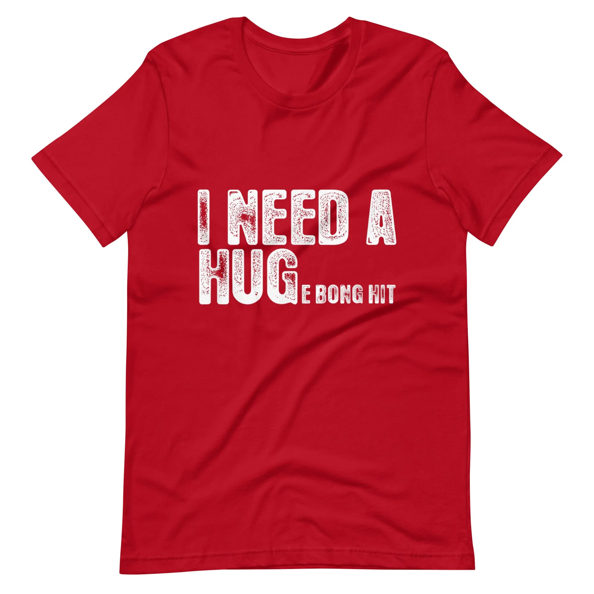 I Need a Hug Unisex t-shirt