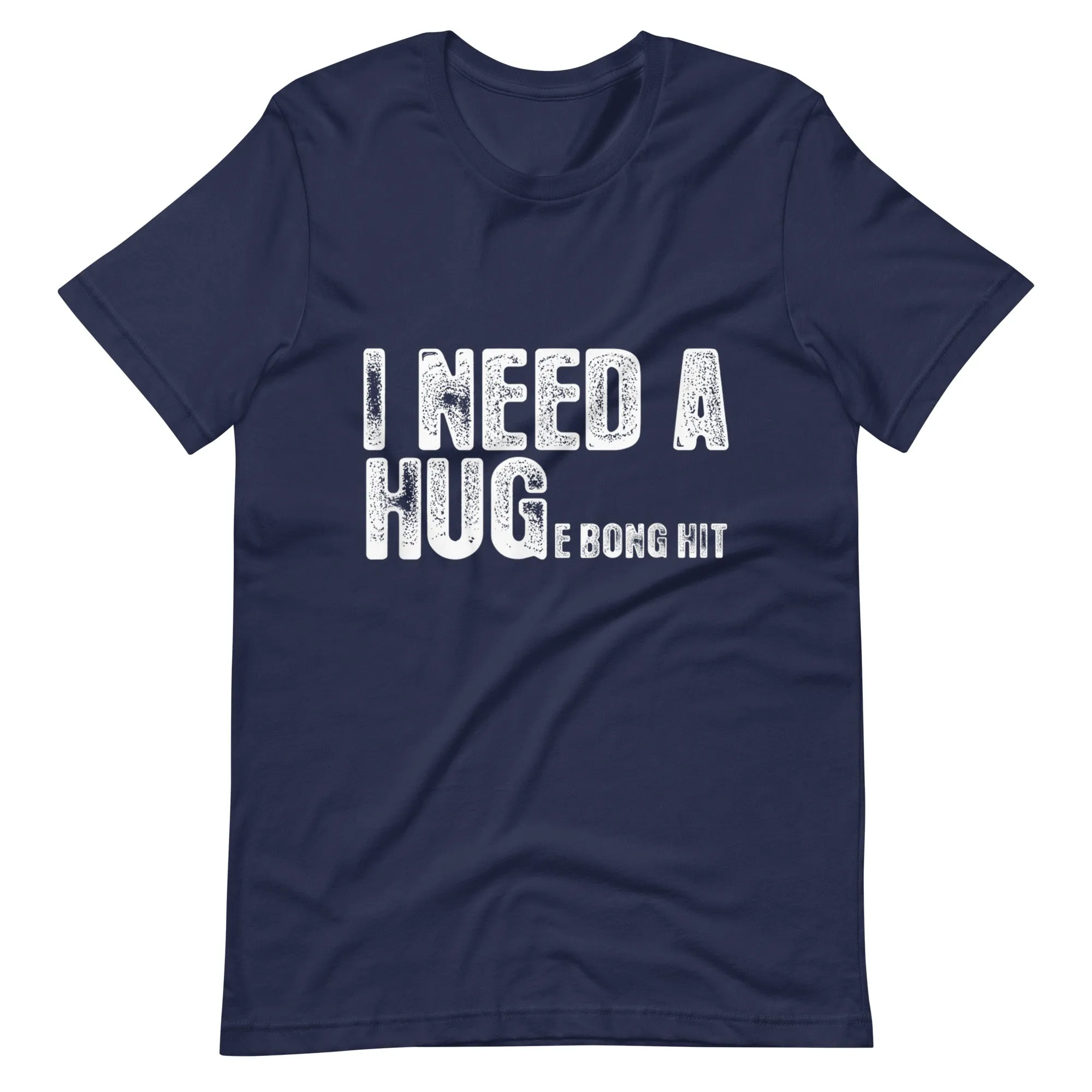 I Need a Hug Unisex t-shirt