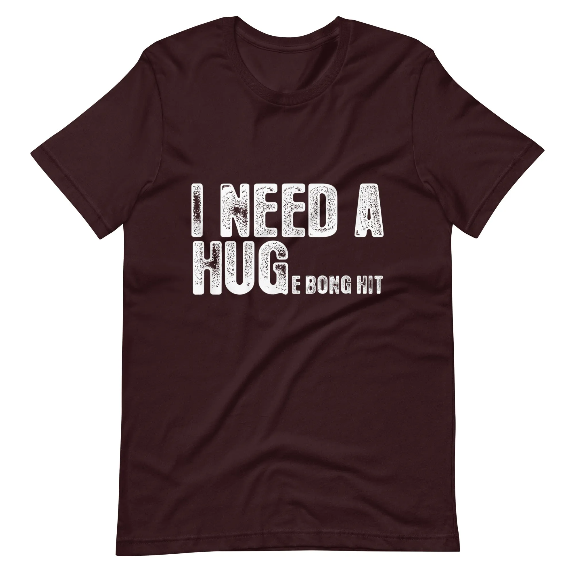 I Need a Hug Unisex t-shirt