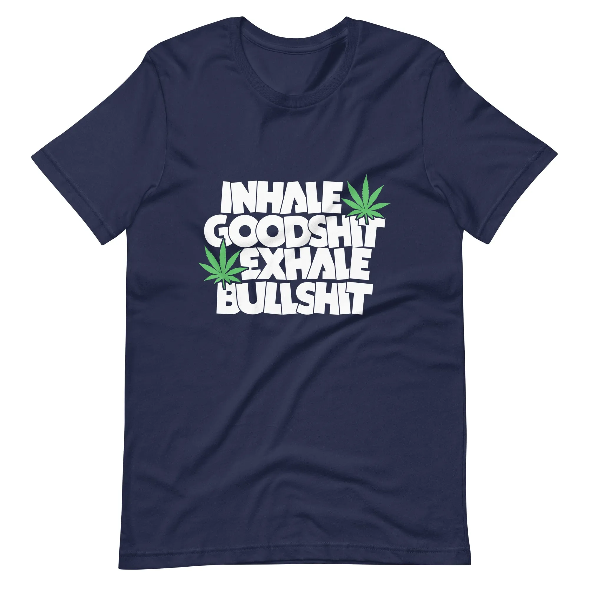 Inhale- Goodshit-Exhale-Bullshit-Unisex t-shirt