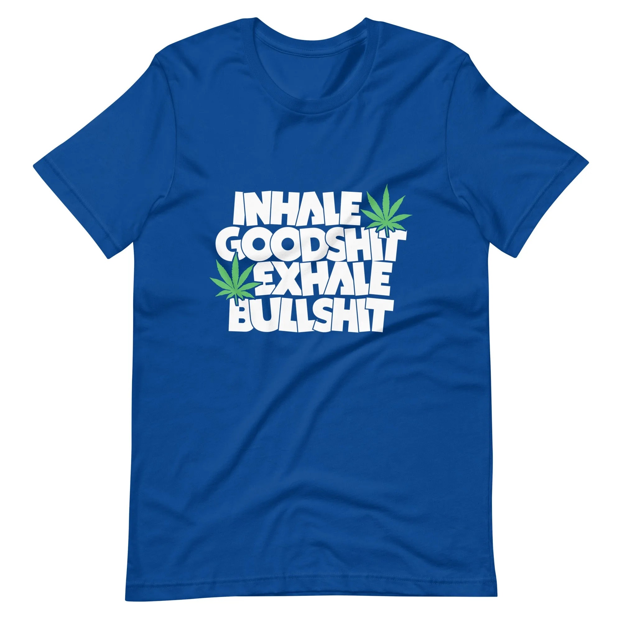 Inhale- Goodshit-Exhale-Bullshit-Unisex t-shirt