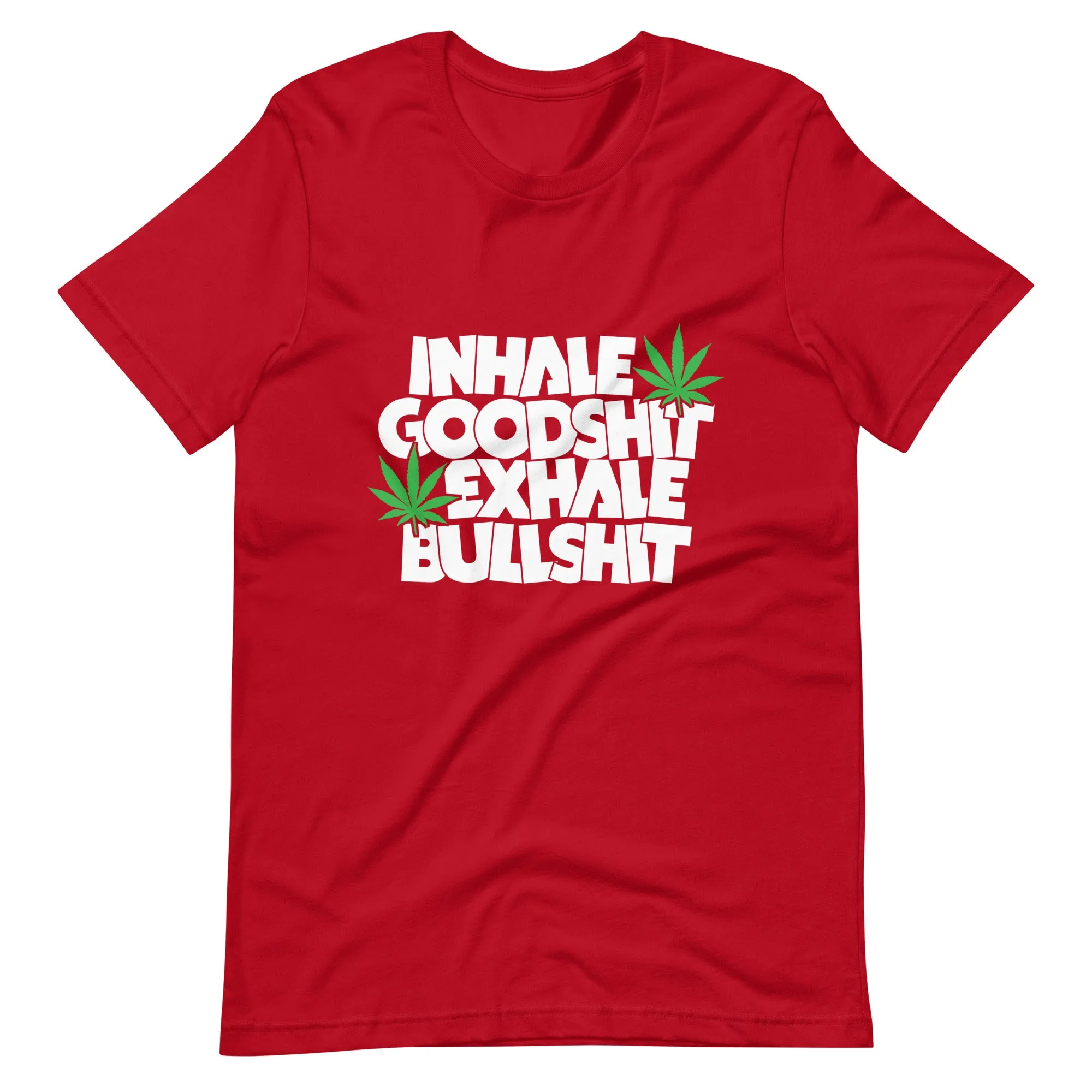 Inhale- Goodshit-Exhale-Bullshit-Unisex t-shirt