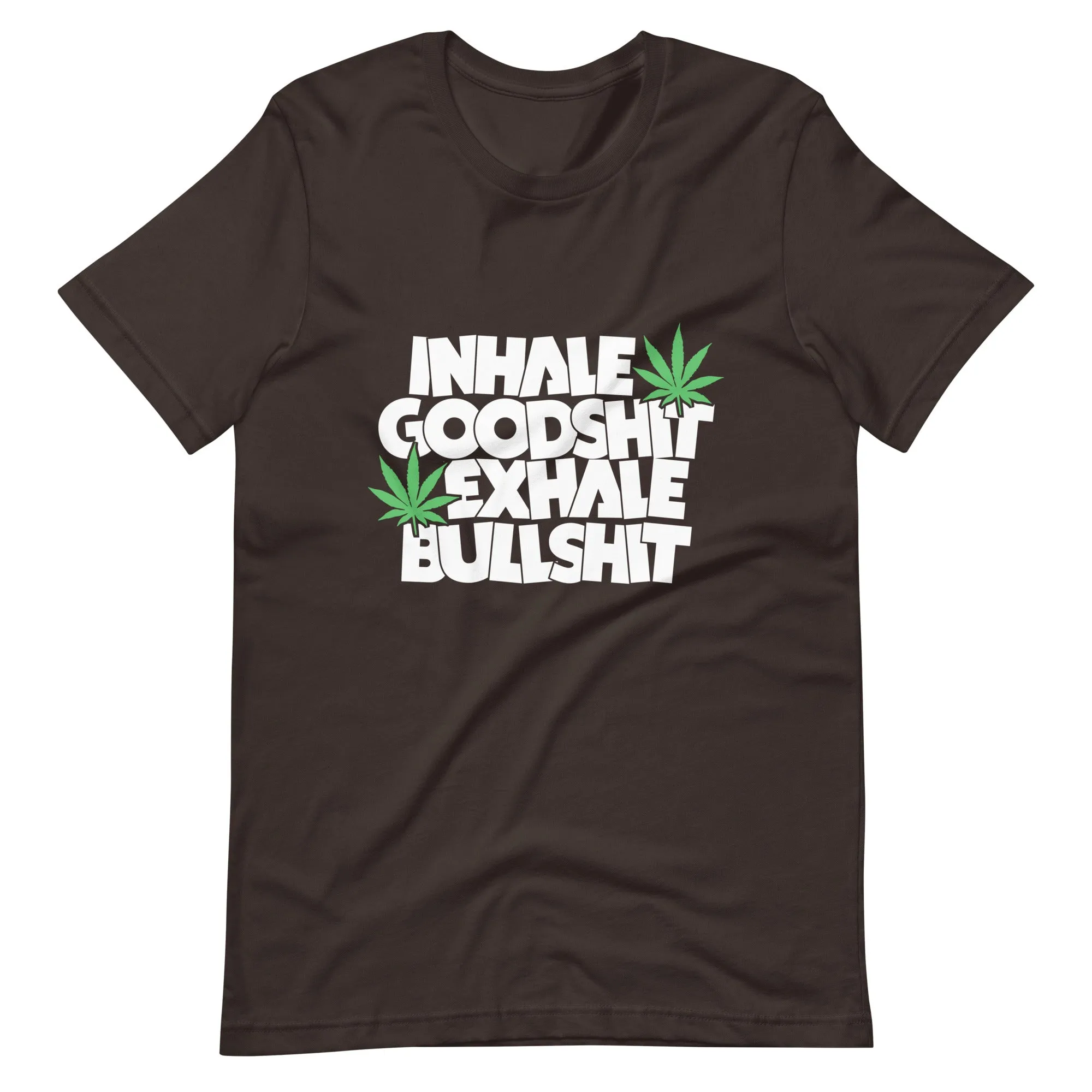 Inhale- Goodshit-Exhale-Bullshit-Unisex t-shirt