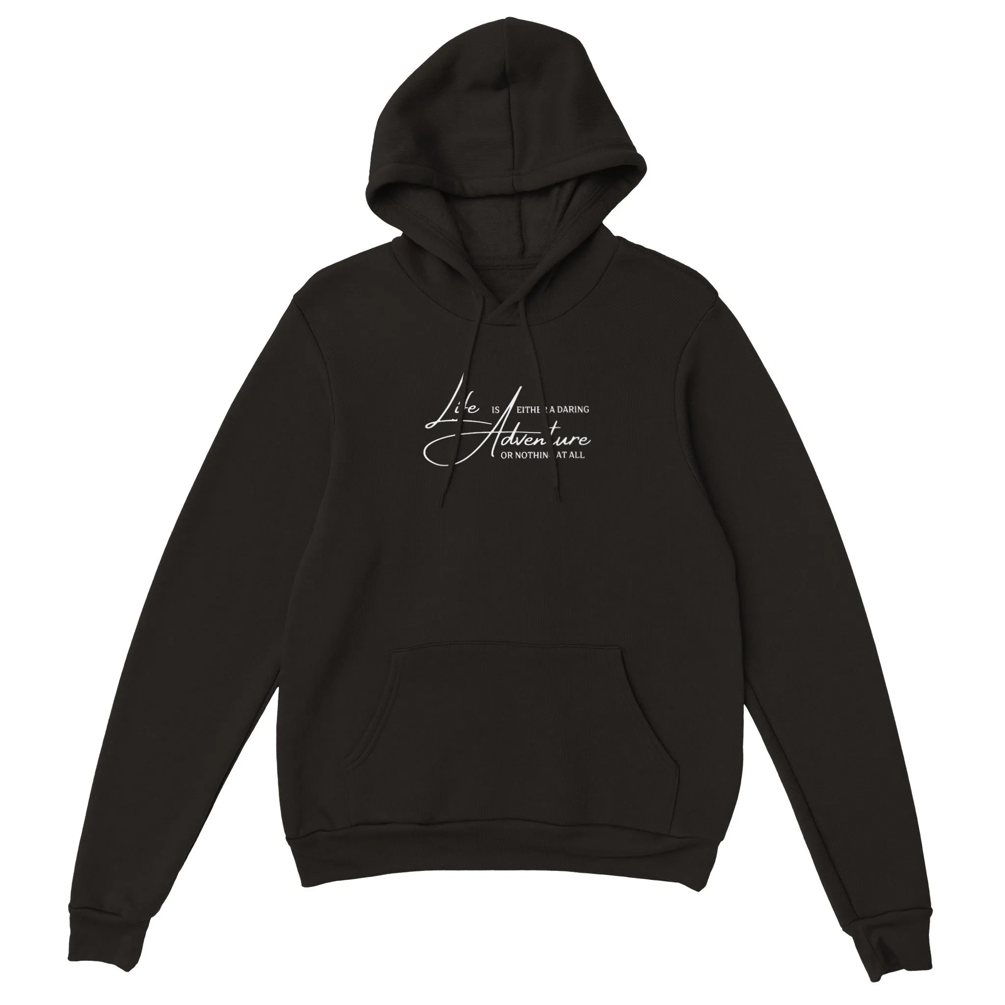 LIFE IS EITHER A DARING ADVENTURE OR NOTHING AT ALL HOODIE