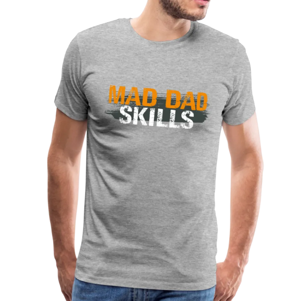 Mad Dad Skills Men's Premium T-Shirt (CK1497)