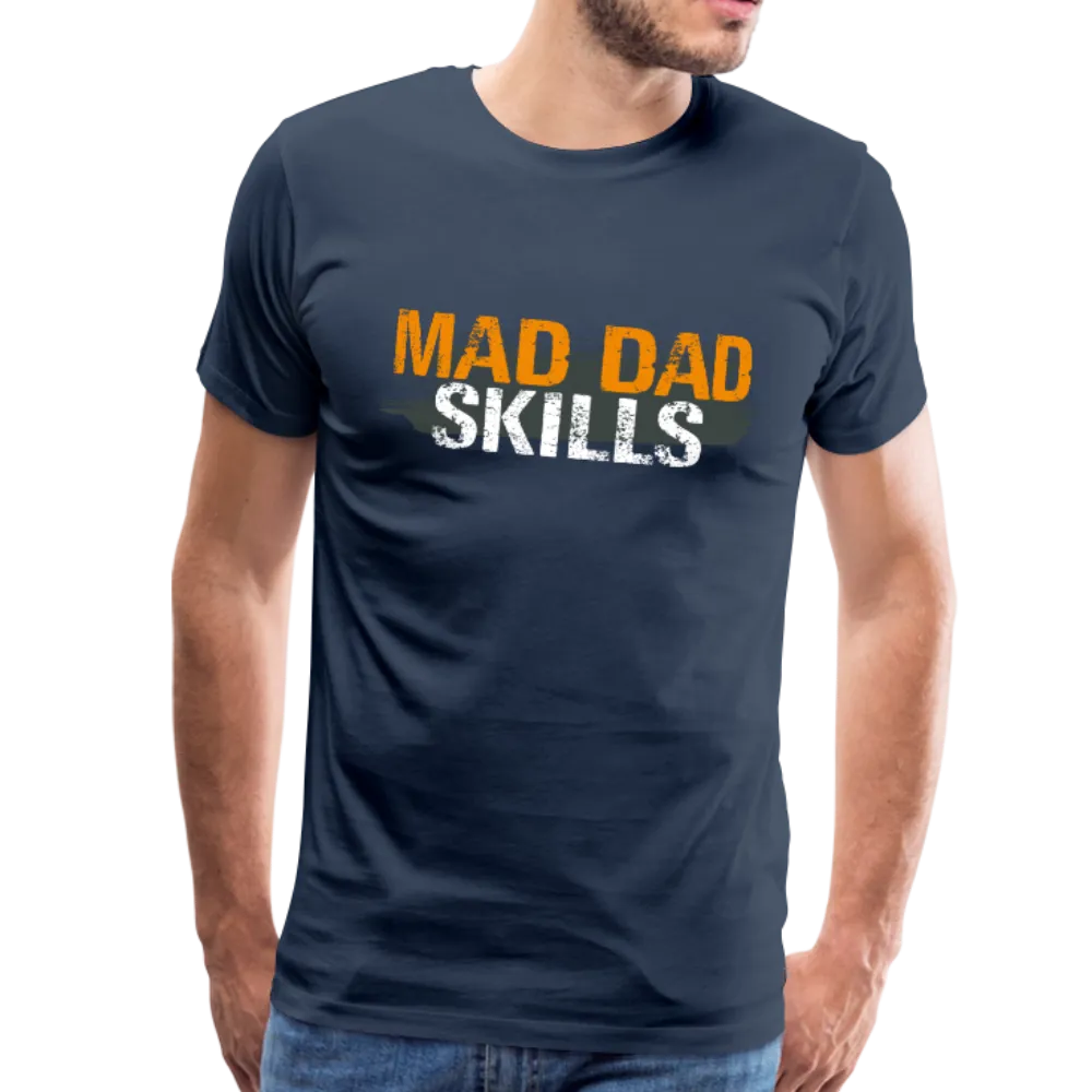 Mad Dad Skills Men's Premium T-Shirt (CK1497)