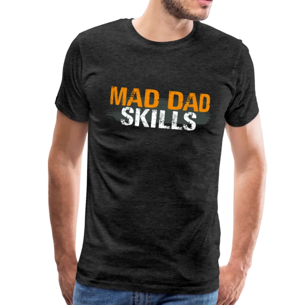 Mad Dad Skills Men's Premium T-Shirt (CK1497)