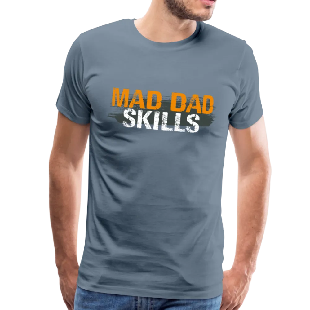 Mad Dad Skills Men's Premium T-Shirt (CK1497)