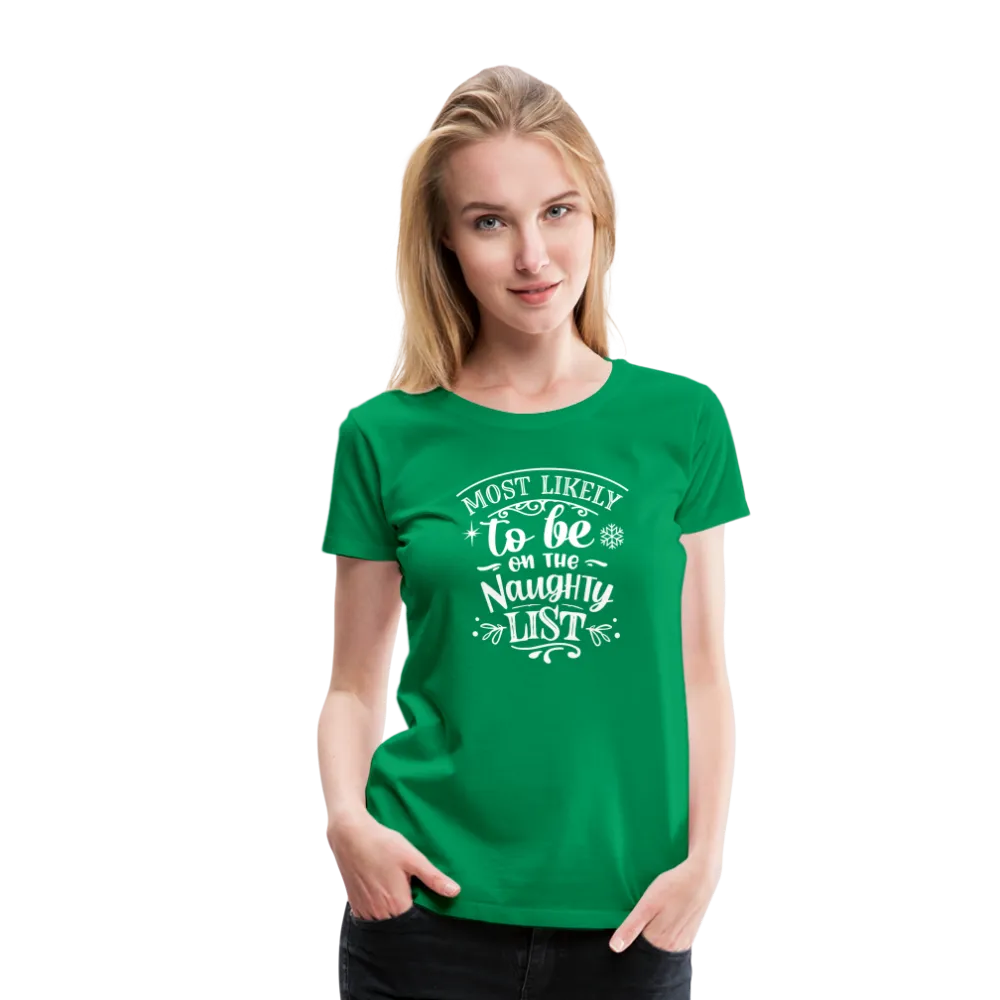 Most Likely to be on the Naughty List Women’s Premium T-Shirt (CK-0001)