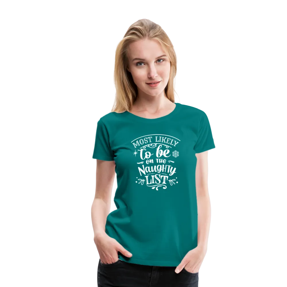 Most Likely to be on the Naughty List Women’s Premium T-Shirt (CK-0001)
