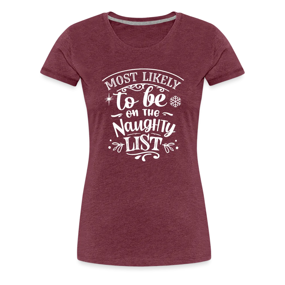 Most Likely to be on the Naughty List Women’s Premium T-Shirt (CK-0001)