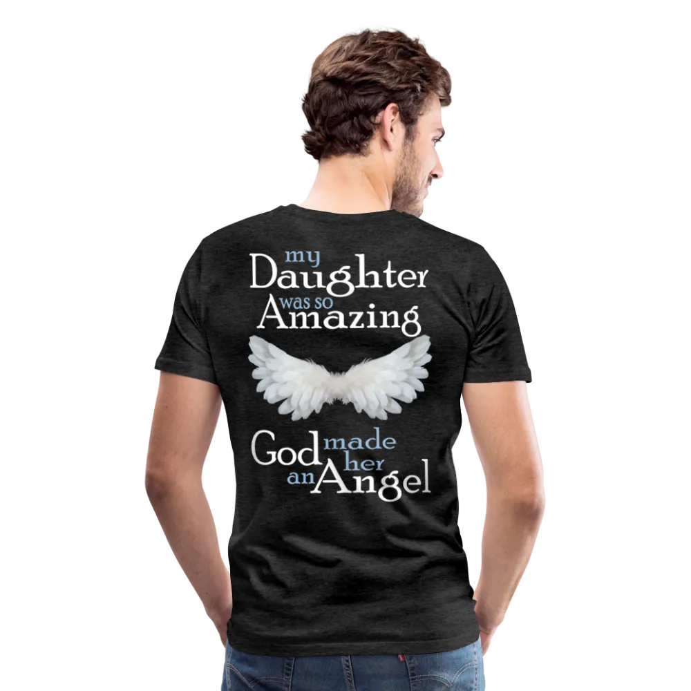 My Daughter Was So Amazing God Made Her An Angel Men's Premium T-Shirt (CK3579)