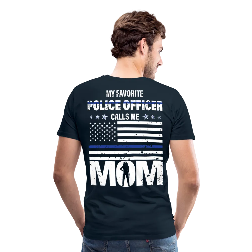 My Favorite Police Officer Calls Me Mom Men's Premium T-Shirt (CK4138 ) Female Officer Back Only