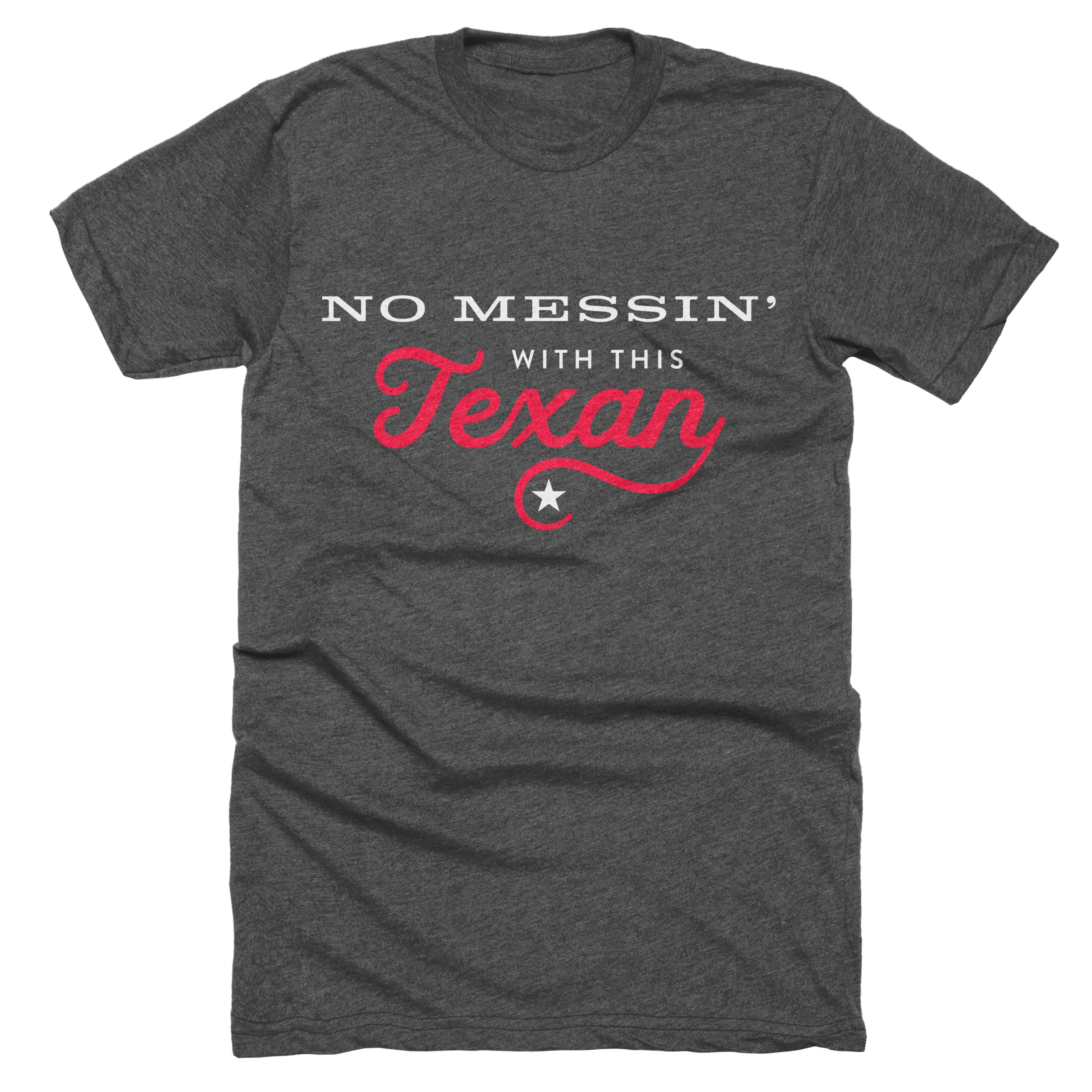 No Messin' With This Texan