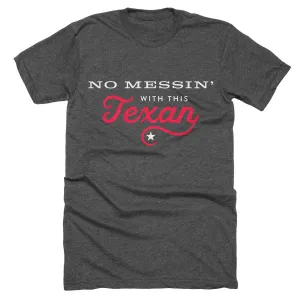 No Messin' With This Texan